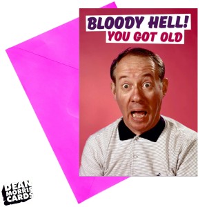 DMA404 Gift card - Bloody hell you got old